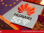 Công nghệ thông tin - Mỹ nói không có lý do gì để EU sử dụng công nghệ 5G của Huawei