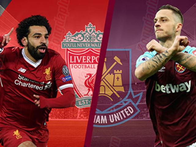 Lịch trực tiếp bóng đá hôm nay 24/2: Liverpool đấu West Ham chiếu kênh nào?
