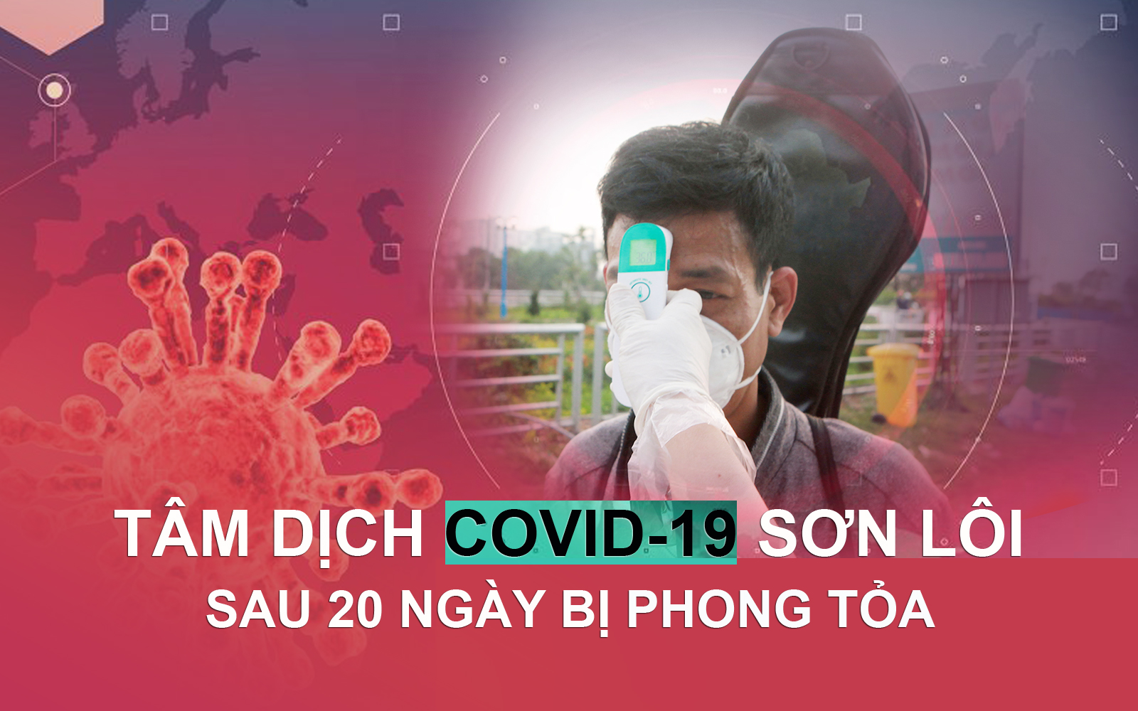 Tâm dịch Covid-19 Sơn Lôi sau 20 ngày bị phong tỏa - 1