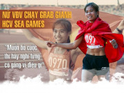 Tin tức trong ngày - Nữ VĐV chạy Grab giành HCV SEA Games: “Muốn bỏ cuộc hãy nghĩ từng cố gắng vì điều gì”