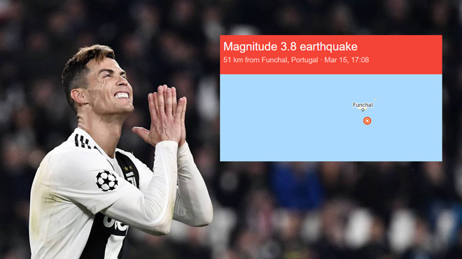 Quê nhà của Ronaldo đang liên tục bị ảnh hưởng bởi động đất