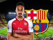 Bóng đá - Barca mừng thầm: Aubameyang mơ sát cánh Messi, Arsenal sẽ bán giá nào?