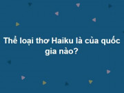 Giáo dục - du học - Trắc nghiệm: Trả lời đúng 15 câu hỏi sau bạn xứng đáng là ”siêu trí tuệ”