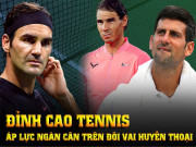 Thể thao - Đỉnh cao tennis 2021: Áp lực ngàn cân trên đôi vai huyền thoại