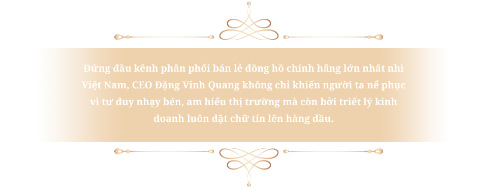 Đặng Vinh Quang – CEO Đăng Quang Watch: “Uy tín là giá trị cốt lõi, bền vững nhất của một thương hiệu” - 3