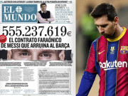 Bóng đá - Messi bị lộ nhận lương hơn nửa tỷ euro gây sốc, &quot;sôi máu&quot; tính kiện Barca