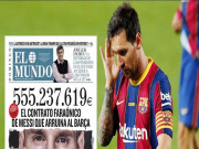 Bóng đá - Messi lương 555 triệu euro chấn động: Thiên đường La Liga, Ngoại hạng Anh kém xa