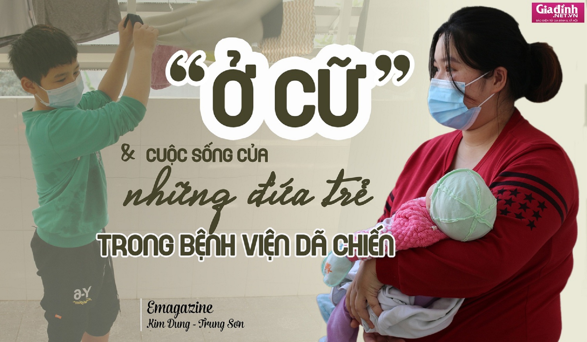 Chuyện &#34;ở cữ&#34; và cuộc sống của những đứa trẻ trong bệnh viện dã chiến - 1