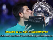 Thể thao - Djokovic vĩ đại nhất Australian Open: Chiến thuật như Mike Tyson và khát vọng vô địch thiên hạ