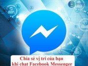 Công nghệ thông tin - Mách bạn cách chia sẻ vị trí Facebook Messenger nhanh nhất