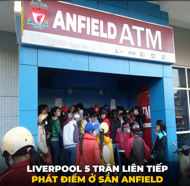 Liverpool đang mở "cây ATM" để phát điểm miễn phí tại sân Anfield.