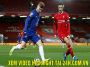 Bóng đá - Trực tiếp bóng đá Liverpool - Chelsea: Nỗ lực bất thành (Hết giờ)