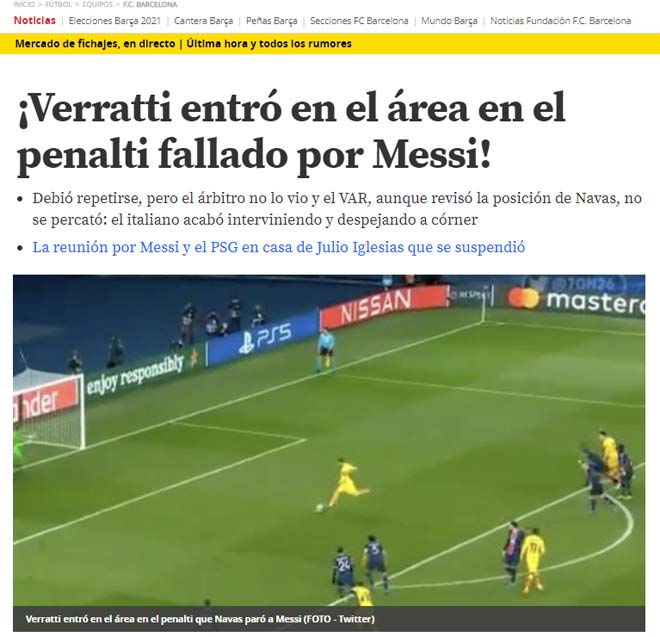 Tờ Mundo Deportivo (Tây Ban Nha) khẳng định Verratti đã di chuyển sớm vào khu cấm địa của PSG và lẽ ra Messi phải được thực hiện lại quả đá phạt đền hỏng ăn ở phút 45+3&nbsp;