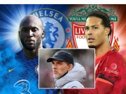 Bóng đá - Chelsea loạn trước trận gặp Liverpool, Tuchel &quot;trảm&quot; Lukaku vì phát ngôn sốc