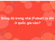 Giáo dục - du học - Loay hoay cả buổi mới trả lời đúng hết trọn bộ câu hỏi này