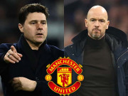 Bóng đá - MU đau đớn nhìn Ten Hag và Pochettino rời Cúp C1, được hiến kế chọn ai?