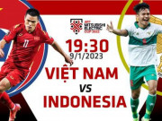 Bóng đá - Bán kết AFF Cup 2022: Tương quan trước trận Việt Nam - Indonesia, 19h30 ngày 9/1/2023