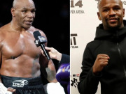 Thể thao - Mike Tyson &quot;Thép&quot; tâng bốc Mayweather là võ sĩ vĩ đại nhất 100 năm qua