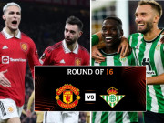 Bóng đá - Fan MU hả hê vì gặp Betis ở vòng 1/8 Europa League, tự tin &quot;chấp&quot; hết La Liga