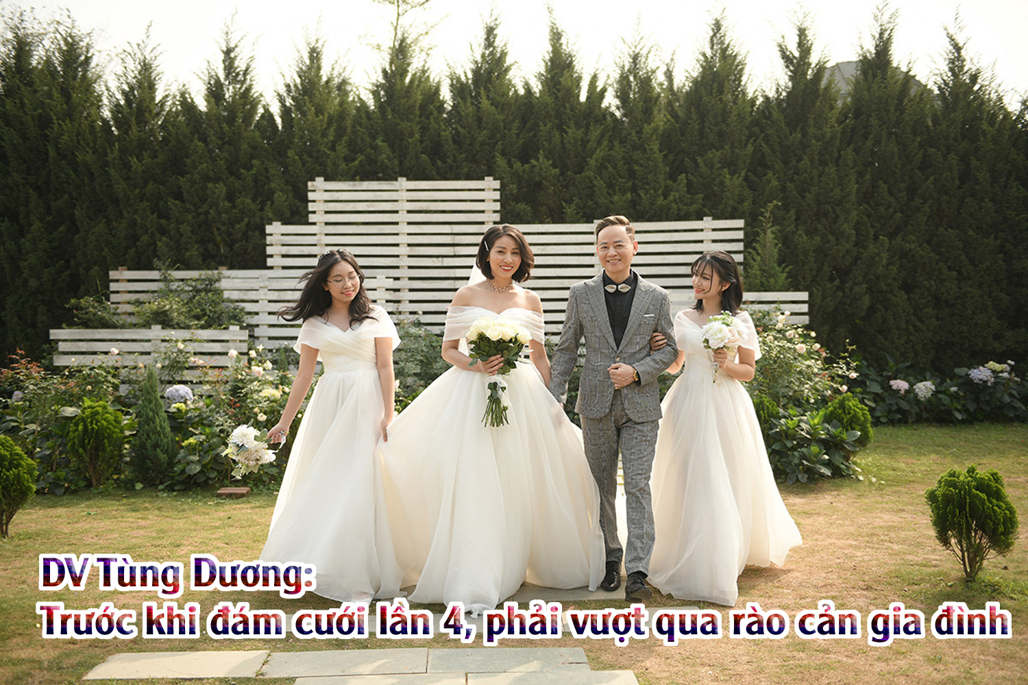 DV Tùng Dương: Trước khi đám cưới lần 4, phải vượt qua rào cản gia đình - 1