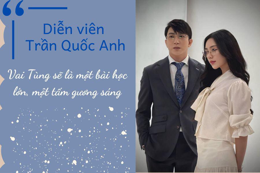 Diễn viên Trần Quốc Anh: &#39;Nhân vật Tùng trăng hoa sẽ là một bài học hay&#39; - 1