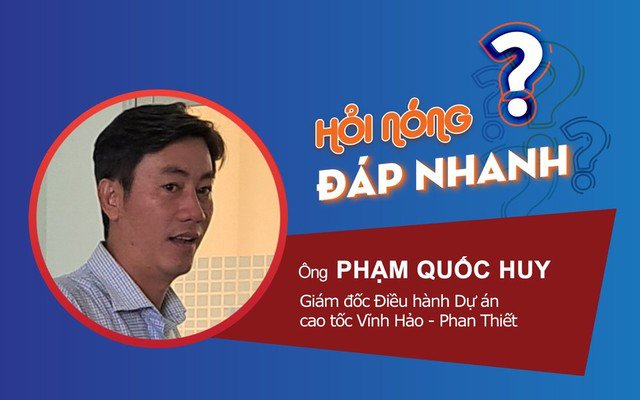 &Ocirc;ng Ph&#7841;m Qu&#7889;c Huy - gi&aacute;m &#273;&#7889;c &#273;i&#7873;u h&agrave;nh d&#7921; &aacute;n cao t&#7889;c V&#297;nh H&#7843;o - Phan Thi&#7871;t