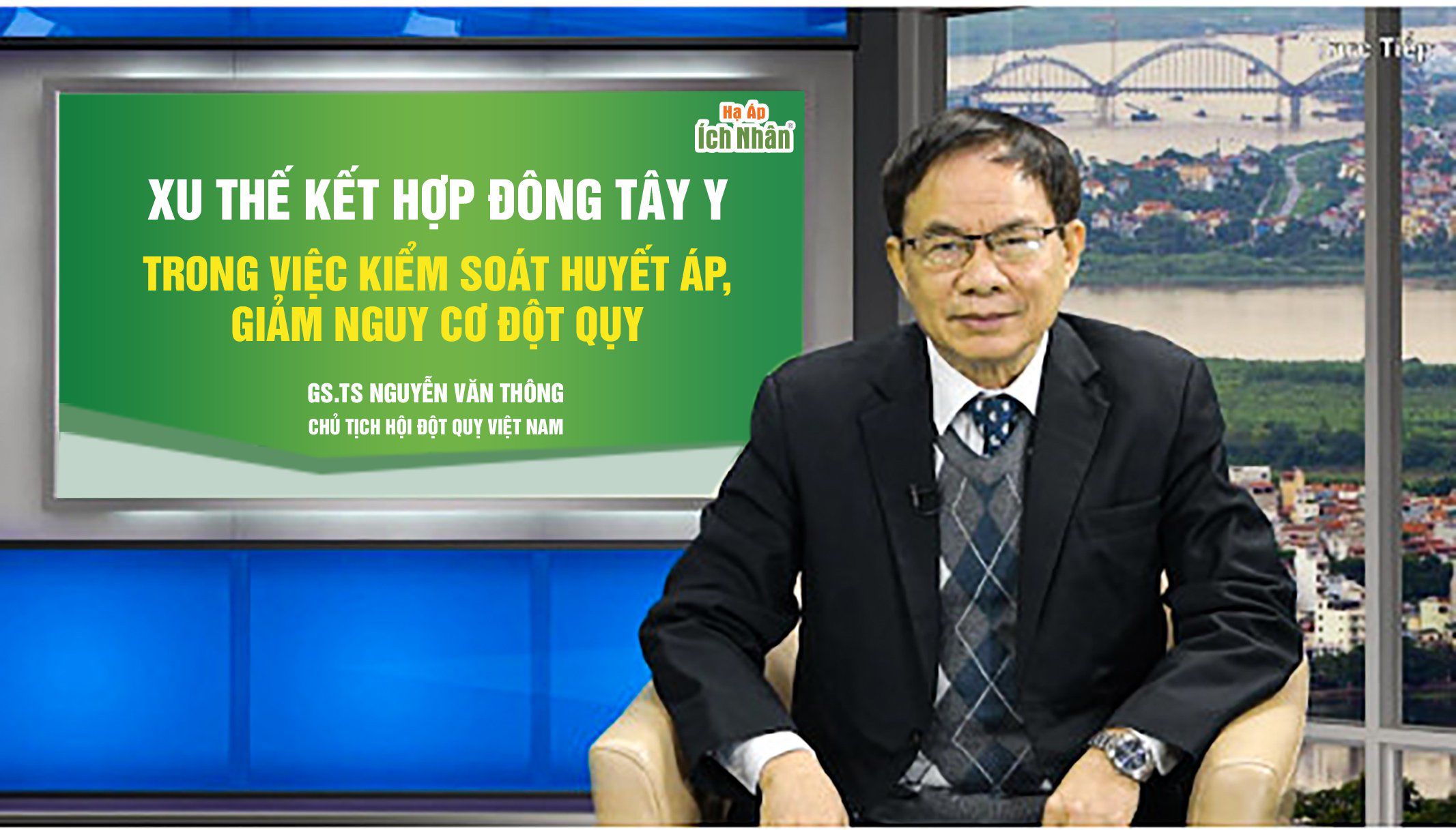 GS.TS. Nguyễn Văn Thông: Đông tây y kết hợp giúp kiểm soát huyết áp, giảm nguy cơ đột quỵ - 1