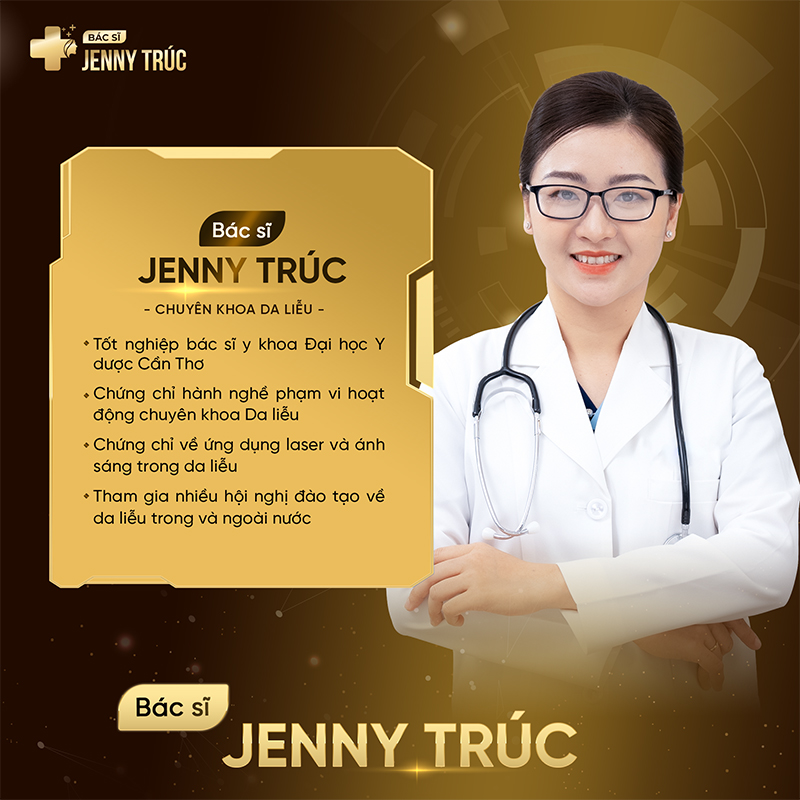 Bác sĩ Jenny Trúc - Chuyên gia da liễu thẩm mỹ nhiều năm kinh nghiệm