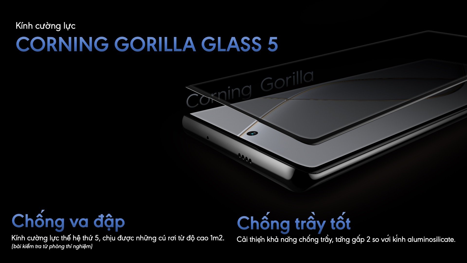 Trang bị kính Corning Gorilla Glass 5 với khả năng chống va đập và chống trầy tốt