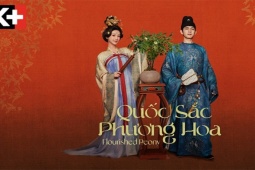 Quốc Sắc Phương Hoa trên K+ bùng nổ ở hồi cuối, Dương Tử nhận mưa lời khen nhờ diễn xuất phong thần