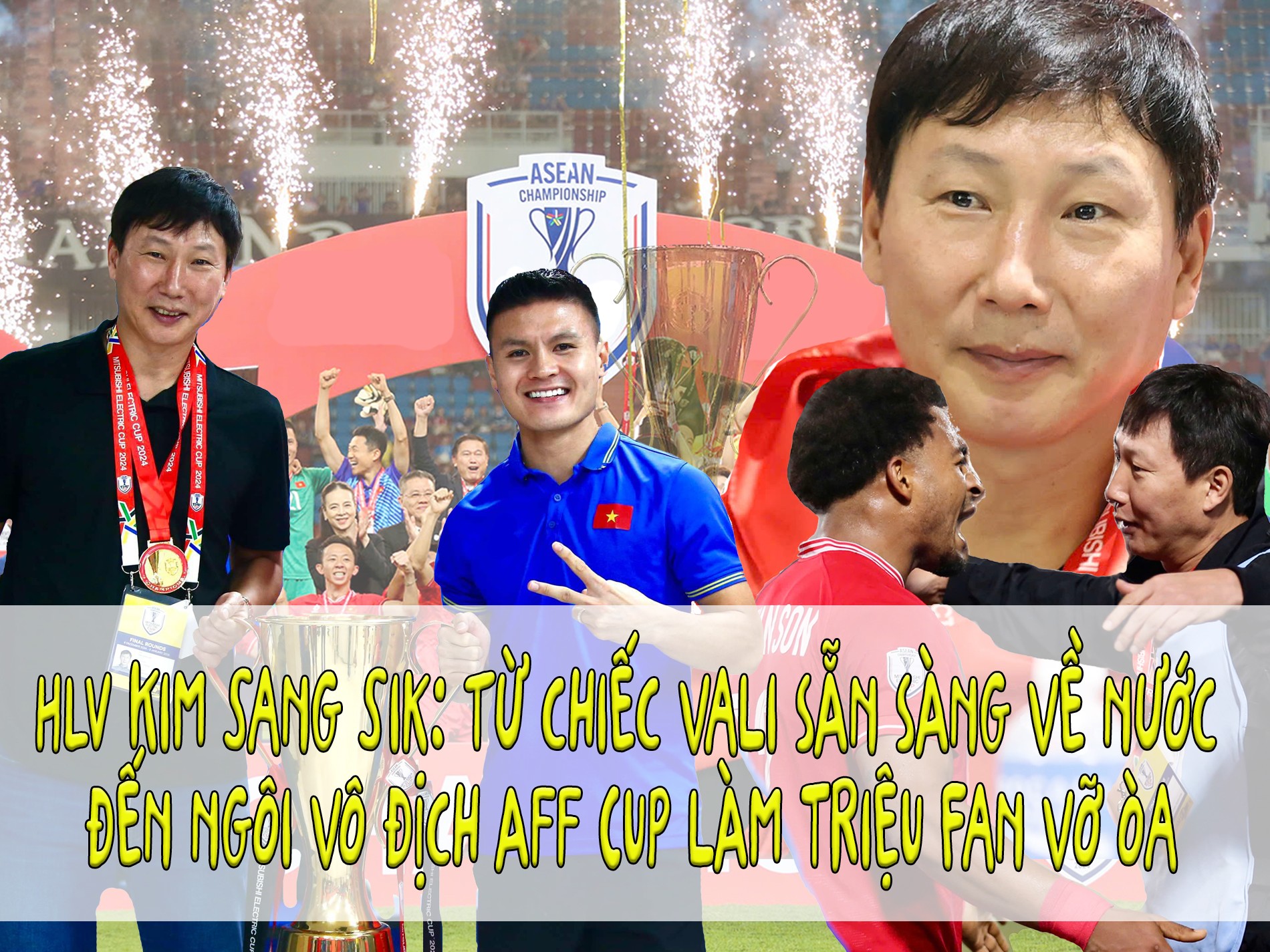 HLV Kim Sang Sik, từ chiếc vali sẵn sàng về nước đến ngôi vô địch AFF Cup làm triệu fan vỡ òa - 1