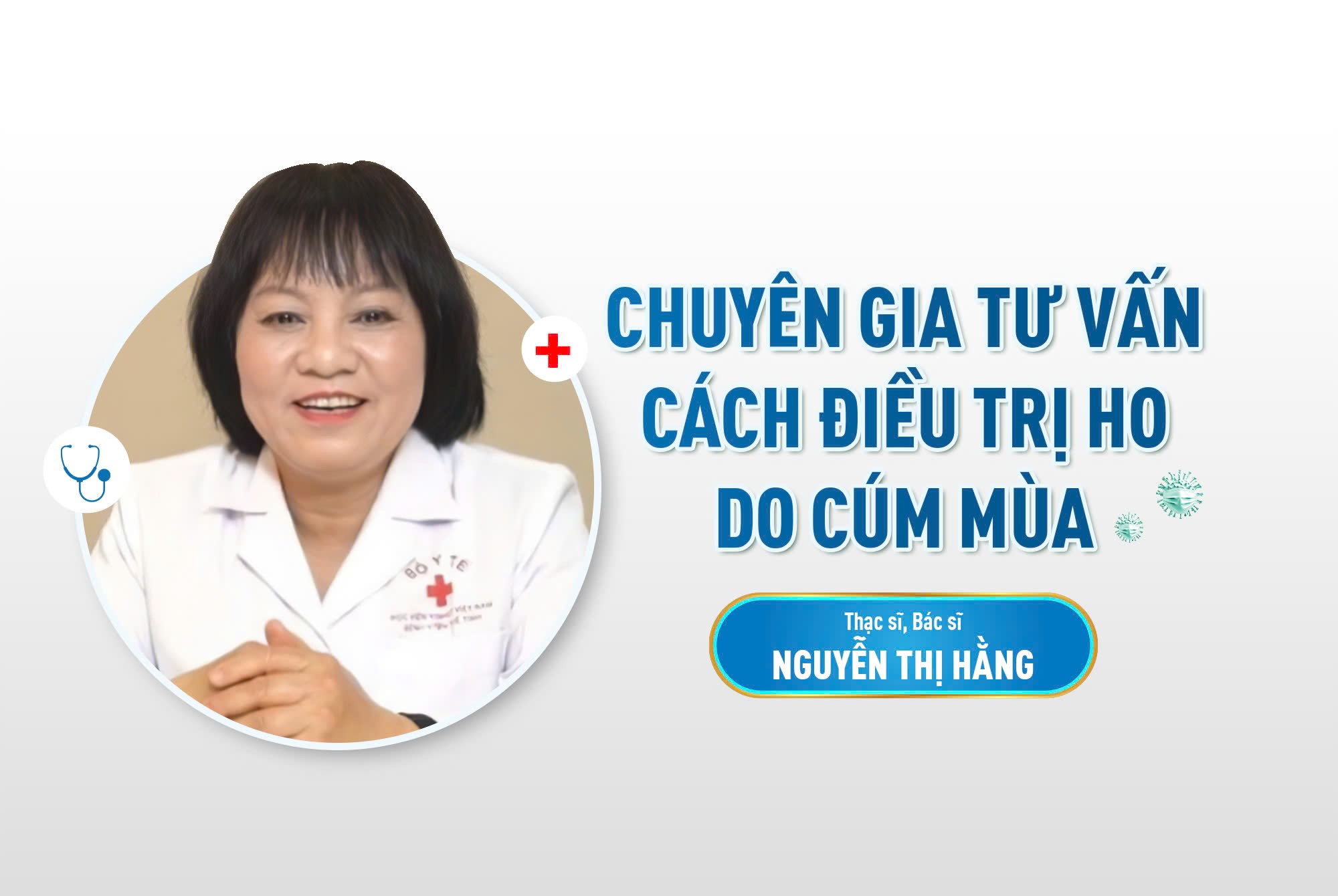 Chuyên gia tư vấn cách điều trị ho do cúm mùa - bảo vệ sức khỏe hô hấp cho cả gia đình.