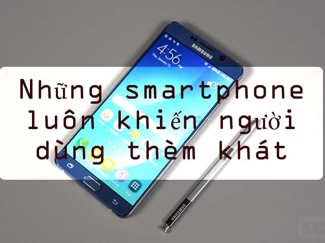 Những smartphone giá rẻ nhưng không bao giờ lỗi mốt