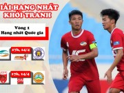 Bóng đá - Ngôi sao U23 hâm nóng giải hạng Nhất Quốc gia 2018