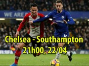 Bóng đá - Chelsea – Southampton: Hẹn MU chung kết trong mơ