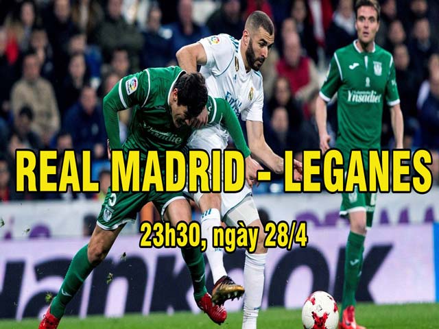Real Madrid - Leganes: Thảnh thơi chờ đại chiến Bayern, dấu hỏi Ronaldo