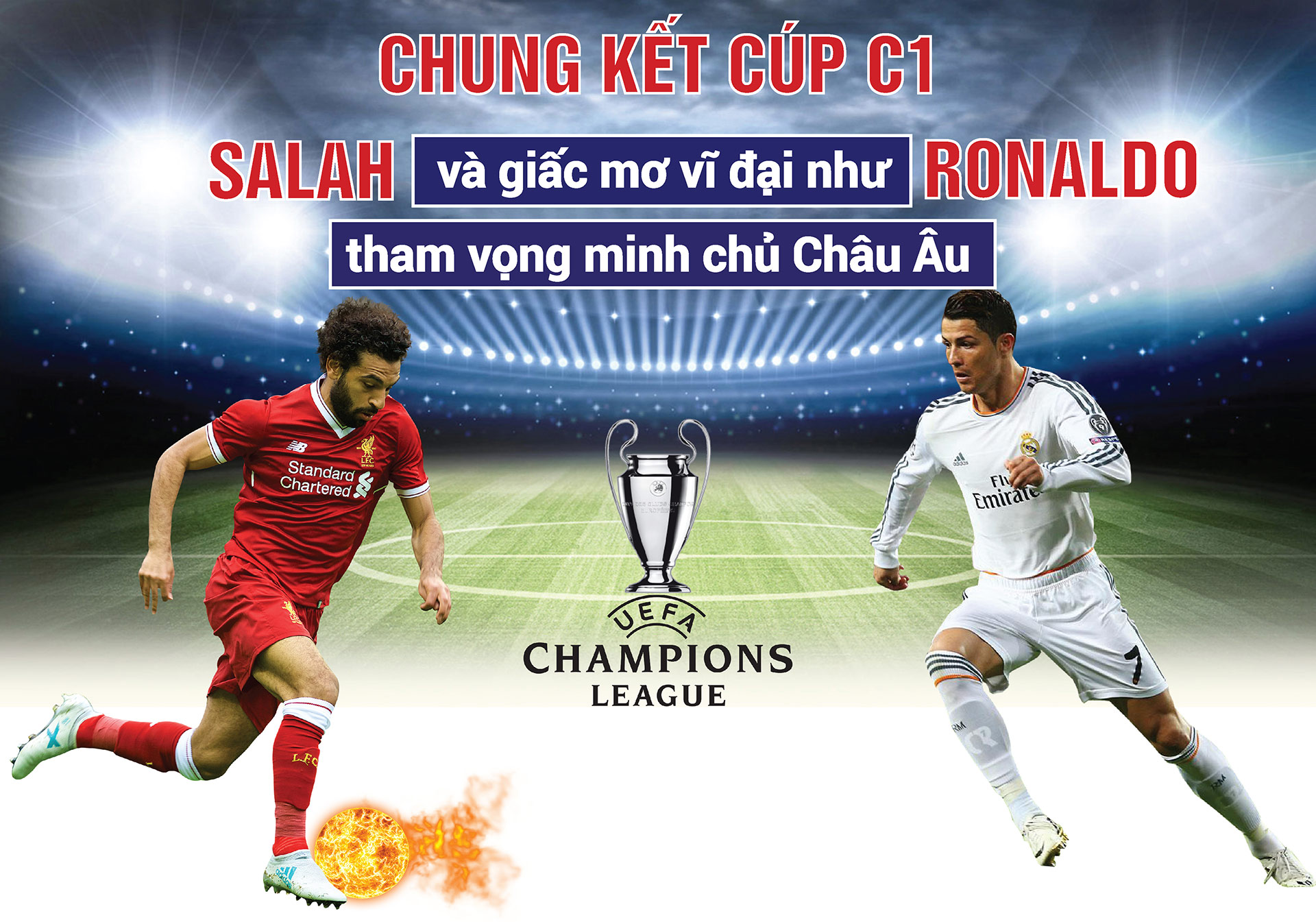 Chung kết cúp C1: Salah và giấc mơ vĩ đại như Ronaldo, tham vọng minh chủ châu Âu - 1