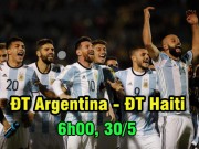 Bóng đá - Argentina – Haiti: &quot;Trùm&quot; Messi ra mặt, mở tiệc chờ World Cup