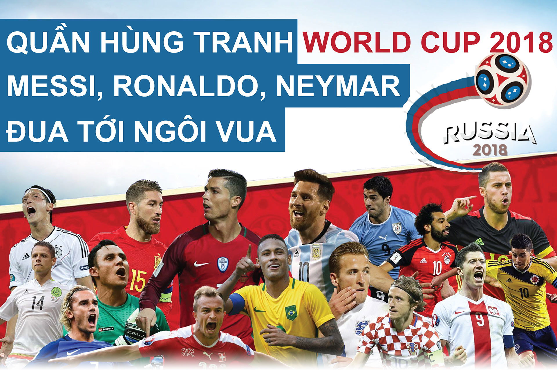 Quần hùng tranh World Cup 2018: Messi, Ronaldo, Neymar & Cuộc đua tới ngôi vua - 1