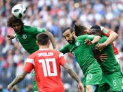 Bóng đá - Nga - Saudi Arabia: Tiệc &quot;5 sao&quot; rực rỡ, cựu SAO Real bùng nổ (World Cup 2018)