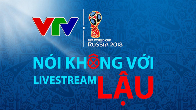 VTV: “Ngay lúc này, World Cup 2018 có thể biến mất khỏi các màn hình to, nhỏ” - 1