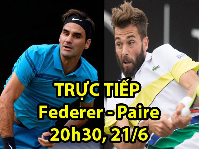 TRỰC TIẾP Federer - Paire: FedEx có break, đối thủ đập vợt (Vòng 2 Halle Open)