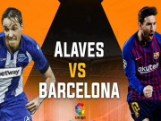 Bóng đá - Chi tiết Alaves - Barcelona: Kết thúc nhẹ nhàng (KT)