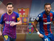 Bóng đá - Trực tiếp bóng đá Barcelona - Levante: Lên ngôi nhẹ nhàng, chờ đón Liverpool