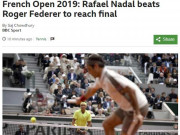 Thể thao - Nadal &quot;vùi dập&quot; Federer: Báo chí đưa Rafa lên mây xanh, thương cảm FedEX