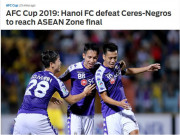 Bóng đá - Đội bóng bầu Hiển lập kỳ tích AFC Cup: Báo châu Á khen Văn Quyết và đồng đội