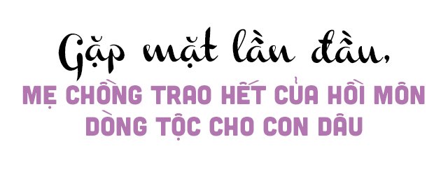 9X Nha Trang làm dâu Nga, lần đầu gặp mẹ chồng cho hết vàng hồi môn của dòng tộc - 2