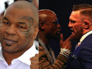 Thể thao - Mike Tyson ngạc nhiên McGregor đánh cả đời vẫn kém tiền Mayweather