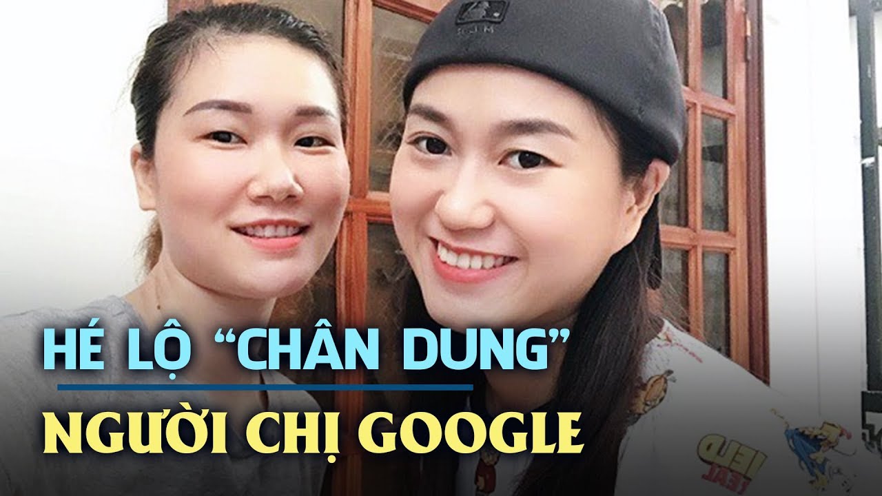 Chân dung "chị Google" (trái) chụp cùng nữ diễn viên Lâm Vỹ Dạ