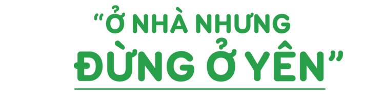 “Ở nhà nhưng đừng ở yên” và những sáng kiến độc đáo trong mùa COVID-19 - 2